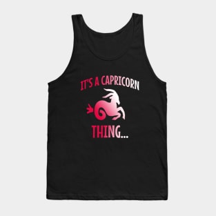 It's a capricorn thing Tank Top